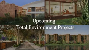 Upcoming Total Environment Projects in North Bangalore